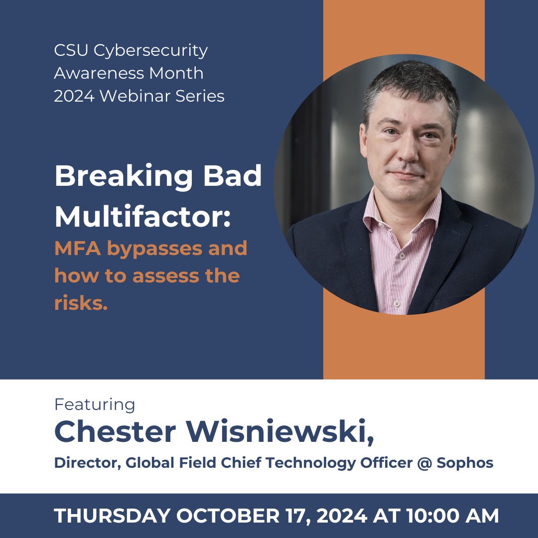 csumb_it's tweet image. Join us at 10:00 am on Oct. 17, 2024 for our #CyberSecurityAwarenessMonth webinar Multifactor Authentication and how to access the risks with guest speaker Chester Wisniewski of Sophos.

This webinar is free: csuci.zoom.us/webinar/regist…

#CyberSafe is #CyberAware #SecureYourWorld