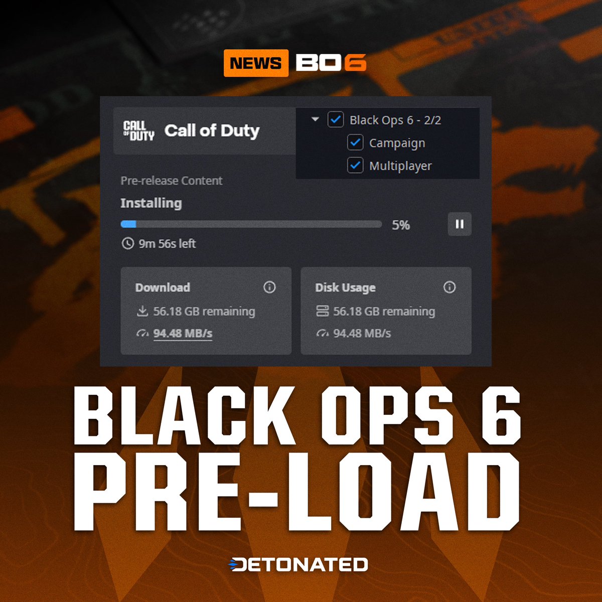 DETONATEDcom's tweet image. Pre-Download #BlackOps6 NOW!

💥 BNET Only: Campaign &amp;amp; Multiplayer Pre-Load have gone live — totalling around ~57gb!