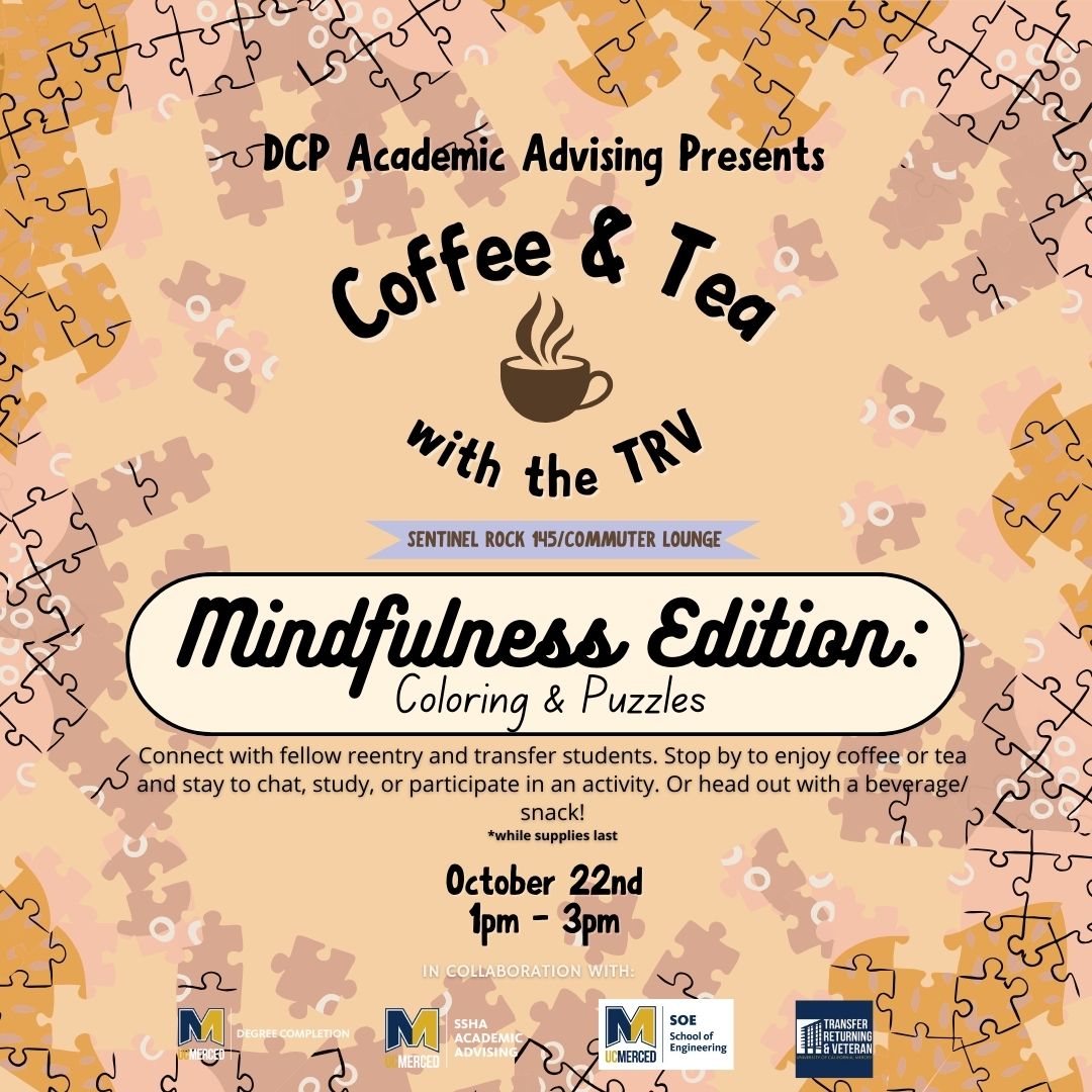 SSHAAdvising's tweet photo. Degree Completion Program Academic Advising Presents Coffee and Tea with the TRV. We will be hosting another event, mindfulness edition: coloring and puzzles. In collaboration with the TRV and SOE advising. We hope to see you all there!!

#ssha.advising #ssha #ucm #SOE #ucmTRV https://t.co/ILM0p3QVB3
