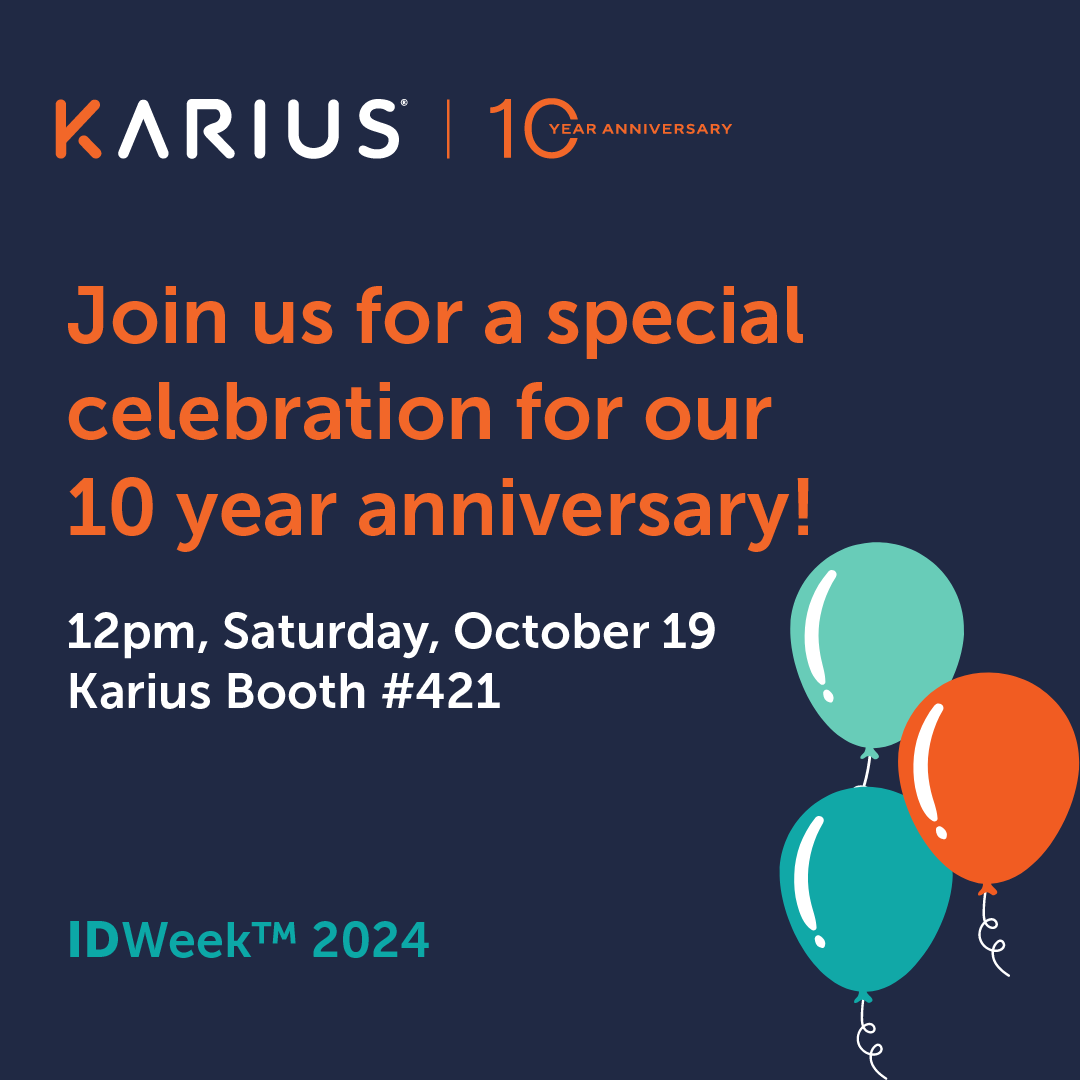 KariusInc's tweet image. Are you attending IDWeek 2024? If so, stop by Karius Booth #421 on Saturday, October 19 at noon to celebrate our ten-year anniversary. Together, we&apos;re advancing patient care, one test at a time, and we look forward to celebrating this milestone with you!

#idweek2024 #kariustest