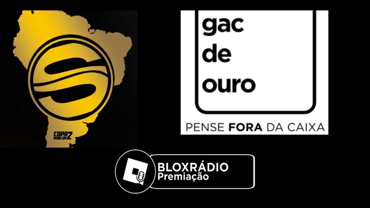 BloxRádio Premiação: MELHOR EVENTO DE ROBLOX CRIADO PELA COMUNIDADE 
- Copa Roblox 
- Gac de Ouro