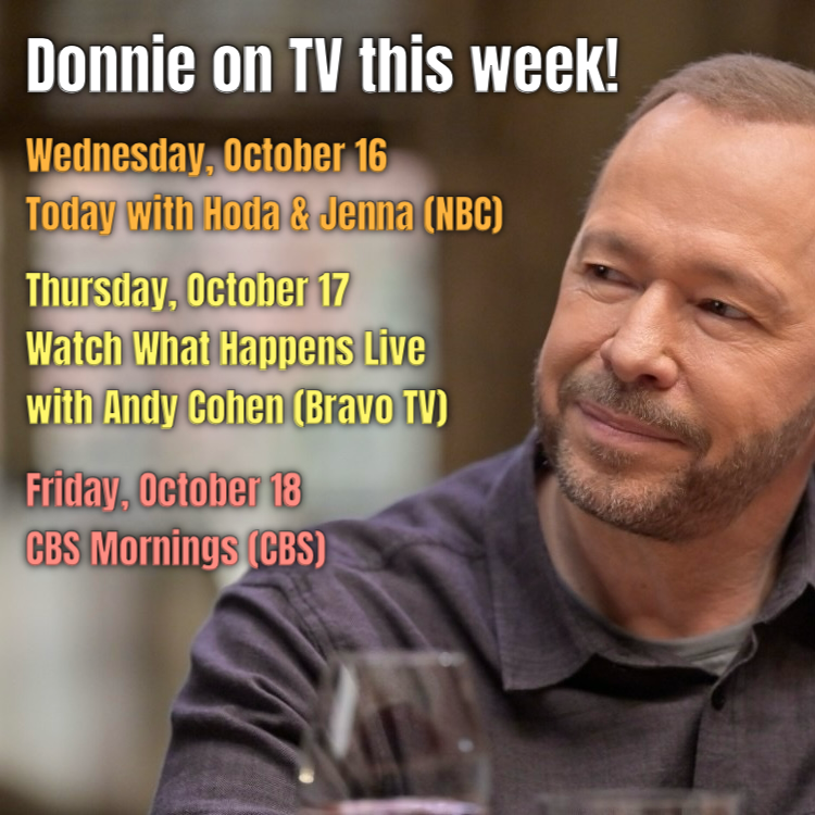 nkotbnews's tweet photo. Donnie will be on TV this week to promote Blue Bloods (new episodes start this Friday)!

Wednesday, October 16
Today with Hoda &amp; Jenna (NBC)

Thursday, October 17
Watch What Happens Live with Andy Cohen (Bravo TV)

Friday, October 18
CBS Mornings (CBS) https://t.co/pl7lxQq8Ff