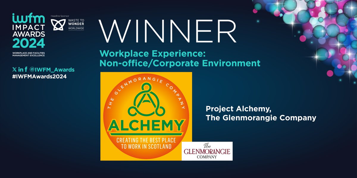 Next up, the #IWFMWinner for Workplace Experience: Non-office/Corporate Environment. Well done to Project Alchemy, The Glenmorangie Company! #IWFMAwards2024