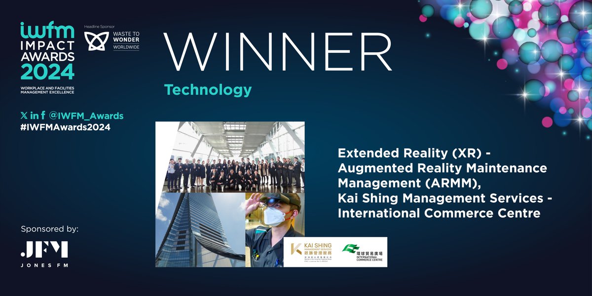 Moving on to Technology, sponsored by Jones FM. Extended Reality (XR) - Augmented Reality Maintenance Management (ARMM), Kai Shing Management Services - International Commerce Centre, you are our #IWFMWinner! #IWFMAwards2024