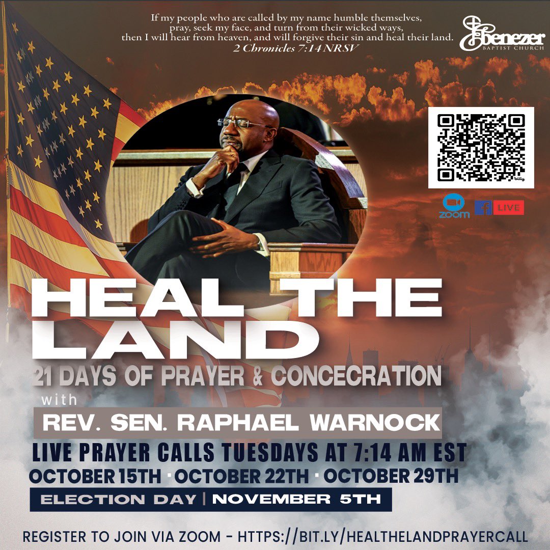 Join us for 21 Days of Prayer &amp; Consecration as we call on God to Heal the Land! 🙏🏾 Led by Rev. Sen. Raphael Warnock, we will gather in prayer every Tues at 7:14 AM EST beginning Oct 15th  through Election Day, Nov 5th. Join us via Zoom or Facebook Live!

bit.ly/healthelandpra…
