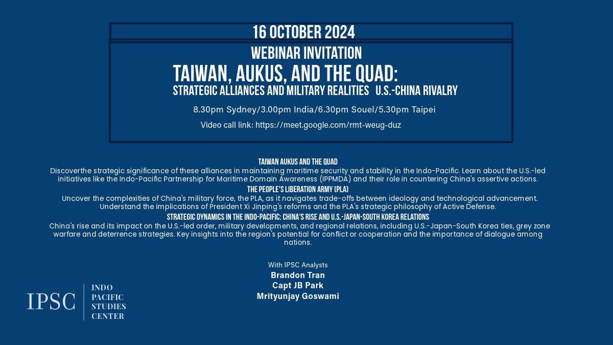 🌏 Join us for a critical webinar on the strategic dynamics of Taiwan, AUKUS, and the Quad in the Indo-Pacific region.
📅 Date: 16 October 2024
⏰ Time: 8:30 PM Sydney | 3:00 PM India | 6:30 PM Seoul | 5:30 PM Taipei
🔗 Join us here: Google Meet lnkd.in/grUwrV8d