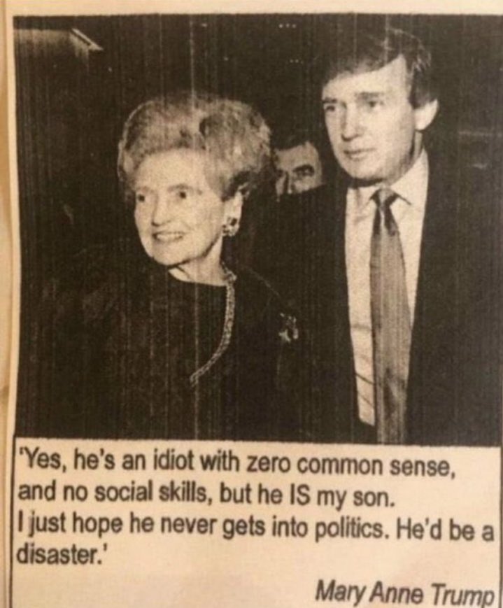 Look what I found.  Trumps own mother says it. 

Let’s get it trending. 
#disasterTrump