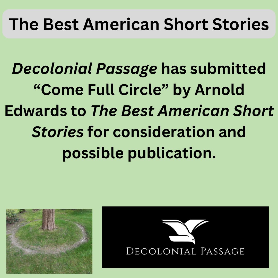 DecolonialP's tweet photo. We've submitted the short story "Come Full Circle" by Arnold Edwards to The Best American Short Stories for consideration and possible publication. https://t.co/grecZqwo3C https://t.co/YDgE3eedEm