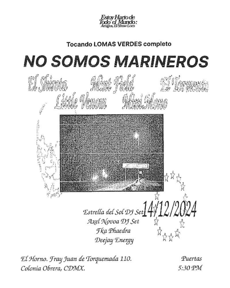 NO SOMOS MARINEROS (@nsmarineros) on Twitter photo Ciudad de México
Diez años de Lomas Verdes
14/12/2024
<a href="/elshirota/">El Shirota</a>
<a href="/mintfieldband/">Mint Field</a>
El Tormento
Mini mono
Little Venom
Boletos: …iversario-de-lomas-verdes.boletia.com Ciudad de México
Diez años de Lomas Verdes
14/12/2024
<a href="/elshirota/">El Shirota</a>
<a href="/mintfieldband/">Mint Field</a>
El Tormento
Mini mono
Little Venom
Boletos: …iversario-de-lomas-verdes.boletia.com