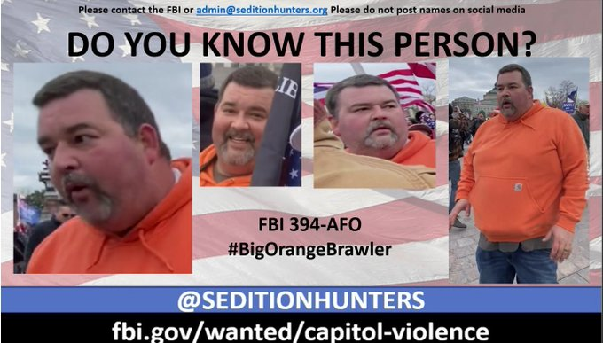 SeditionHunters (@seditionhunters) on Twitter photo Please share across all platforms. Do you Know this man?? Please contact the FBI with 394-AFO tips.fbi.gov or contact us at admin@seditionhunters.org Please do not post names on social media #BigOrangeBrawler #TheRealJ6 #Justice4J6 Please share across all platforms. Do you Know this man?? Please contact the FBI with 394-AFO tips.fbi.gov or contact us at admin@seditionhunters.org Please do not post names on social media #BigOrangeBrawler #TheRealJ6 #Justice4J6