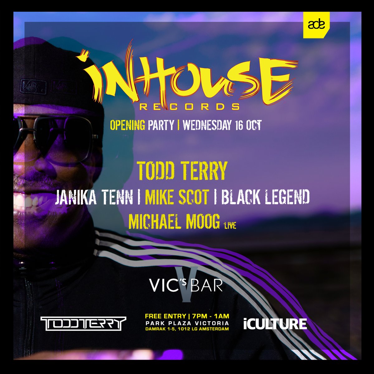 Amsterdam Welcome to <a href="/ADE_NL/">AmsterdamDanceEvent</a> Bash hosted by <a href="/djtoddterry/">Todd Terry</a> &amp; <a href="/InHouseRecords/">InHouseRecords</a> w/ <a href="/JanikaTenn/">Janika Tenn</a> Mike Scott <a href="/BlackLegendLive/">Black Legend</a> Michale Moog <a href="/iculturemusic/">iCulture</a>  .  Wednesday, October 16 at Vic's Bar at <a href="/ParkPlazaHotels/">Park Plaza Hotels</a> Central Station 7PM-1AM
FREE ADMISSION Info HERE
amsterdam-dance-event.nl/en/program/202…