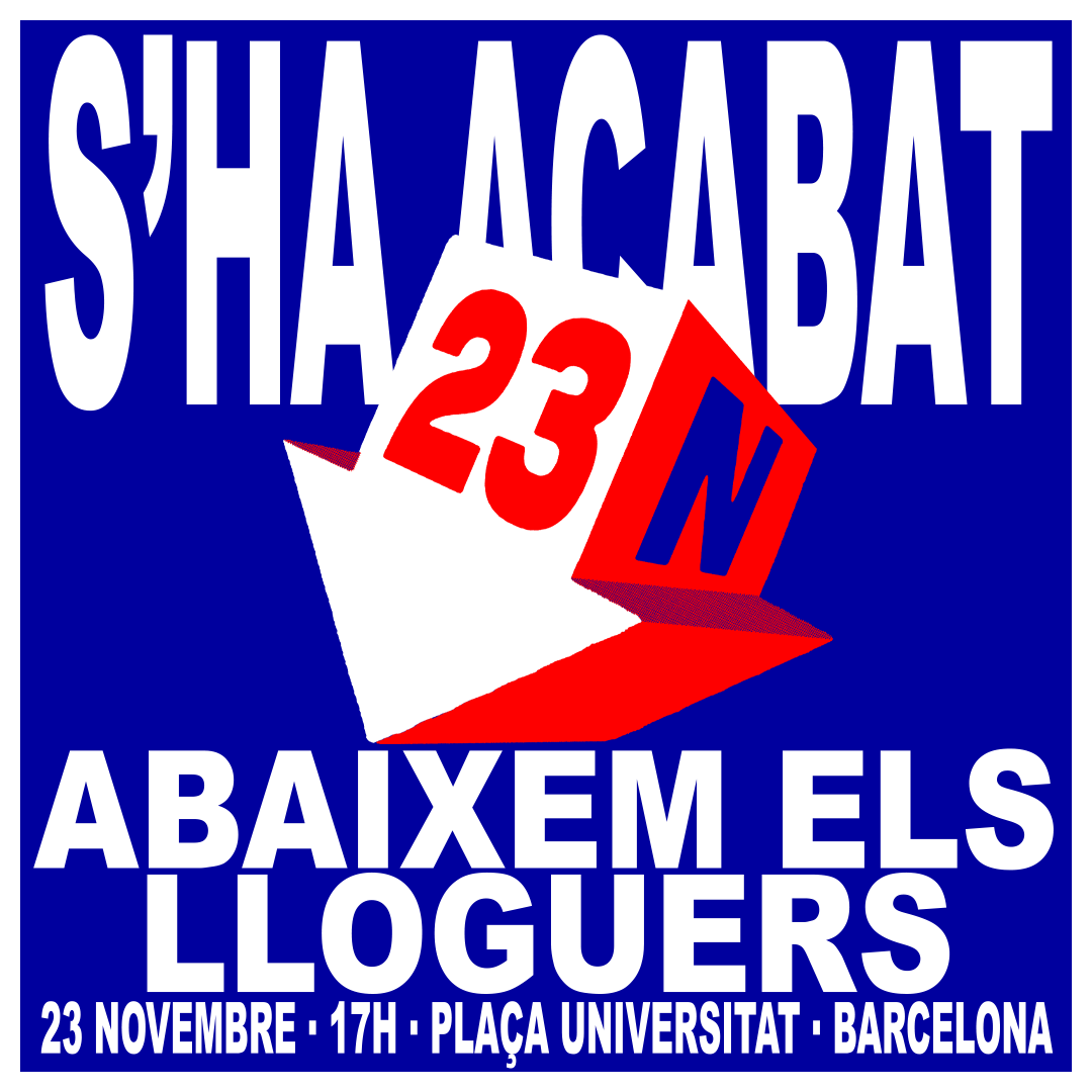 📢 23 de novembre
🔑 S’ha acabat: abaixem els lloguers

Després de la mobilització massiva a Madrid, ara ens toca a nosaltres. Això no hi ha qui ho aturi. Omplirem els carrers de Barcelona.
#23N