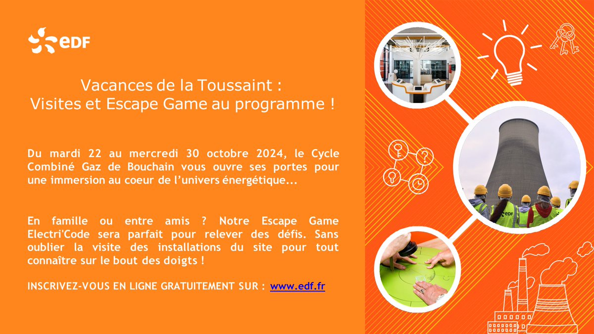 Pour les Vacances de la Toussaint, la centrale <a href="/EDFBouchain/">EDF Bouchain</a> vous ouvre ses portes 🏭
 Au programme : 
🔎Escape Game entre amis ou en famille 
📷Visite guidée au cœur de nos installations
Inscrivez-vous ici 👉Visiter EDF - Centrale Cycle Combiné Gaz de Bouchain | EDF FR
