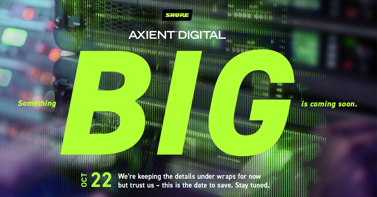 shure's tweet image. Axient® Digital’s latest innovation is about to revolutionize live sound. Coming October 22. Sign up now to be one of the first to know 🤫: shu.re/3YjvJ3r #AxientDigital #ShureNext