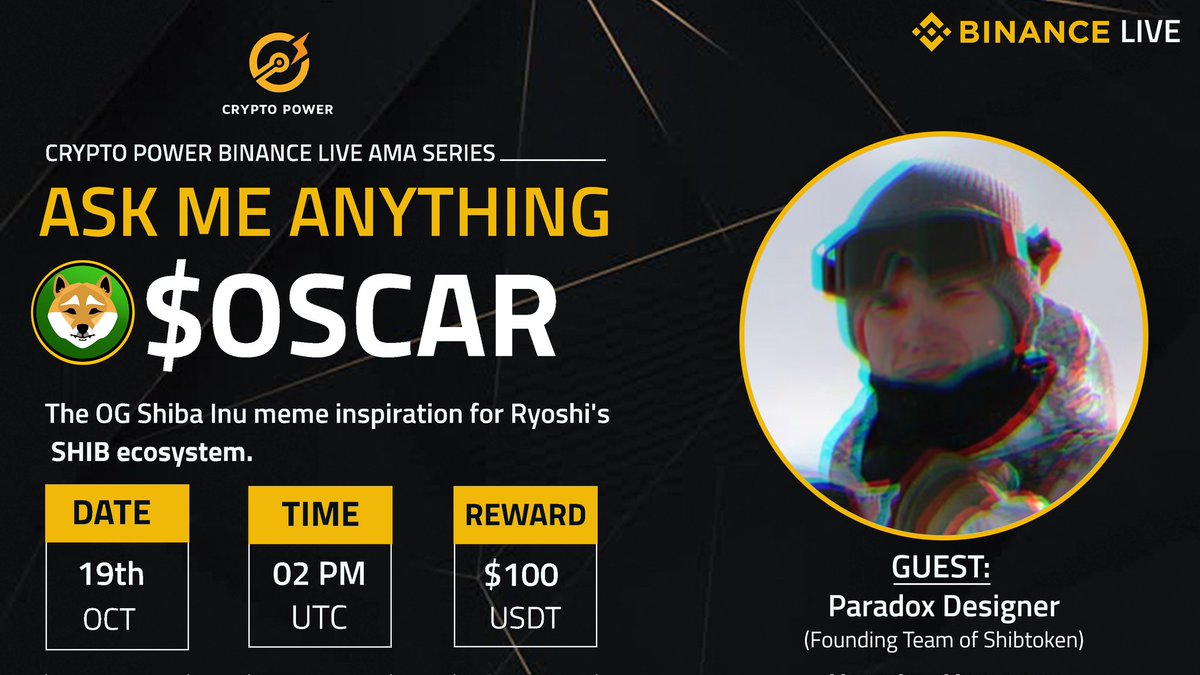🔊We Are Pleased To Announce Our Exclusive #BinanceLive_AMA  With $OSCAR🚀🚀 

🗓 Date: 19th October, 2024
⏰Time: 02PM UTC

💰Rewards: $100 USDT

🏘Venue : binance.com/en/live/u/2980…

🔰Rules

1️⃣ Follow: <a href="/oscar_shibainu/">Oscar OG Shiba Inu</a> &amp; <a href="/ParadoxDesigner/">Paradox Designer</a>
2️⃣ Like &amp; RT.