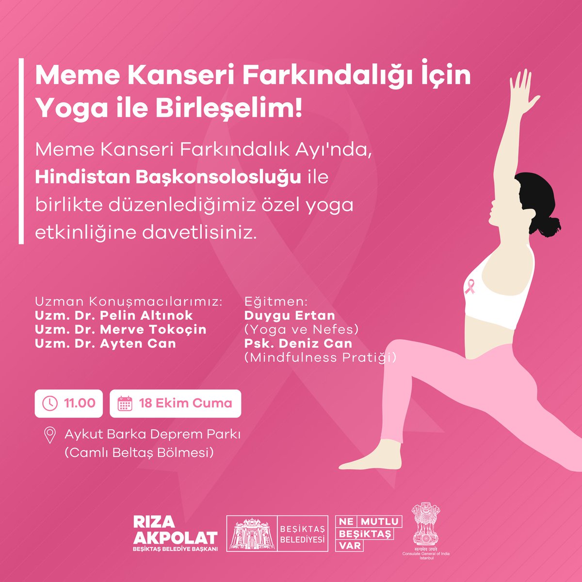 🎗️ Meme Kanseri Farkındalık Ayı kapsamında Hindistan Başkonsolosluğu ile birlikte düzenleyeceğimiz, uzman onkolog ve cerrahların katılacağı yoga ve nefes egzersizi etkinliğimize davetlisiniz.

🍀 Mat ve t-shirt dağıtımı yapılacaktır.

📅 Tarih: 18 Ekim Cuma
🕚 Saat: 11.00
📍 Yer:
