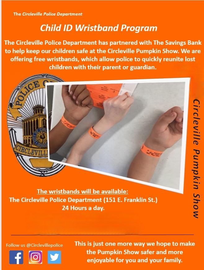 📢 Child ID wristbands are available at the Circleville Police Department (151 E. Franklin St.) &amp; with officers downtown during the Pumpkin Show. These wristbands help reunite children with parents. Thanks to the Savings Bank for their generous donation! Enjoy the festivities!