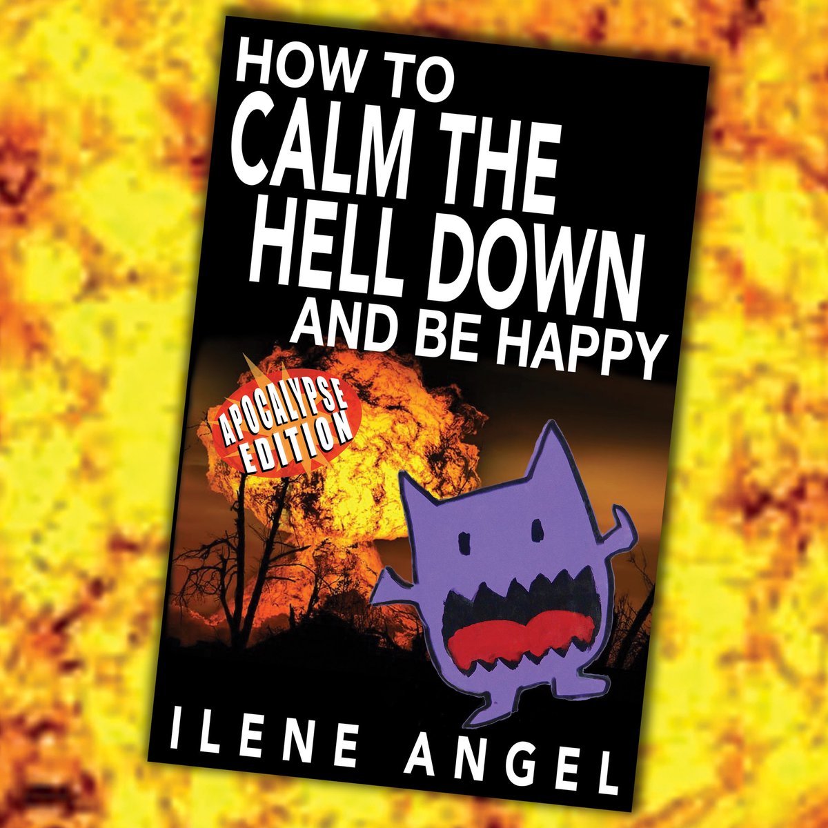 ilene_angel's tweet image. Today is the day! The Apocalypse Edition of How to Calm the Hell Down and Be Happy is available now! Just in time for Election Day!! Link to buy: a.co/d/avSyyUO  #calmdown #BeHappy #newbook #Election2024