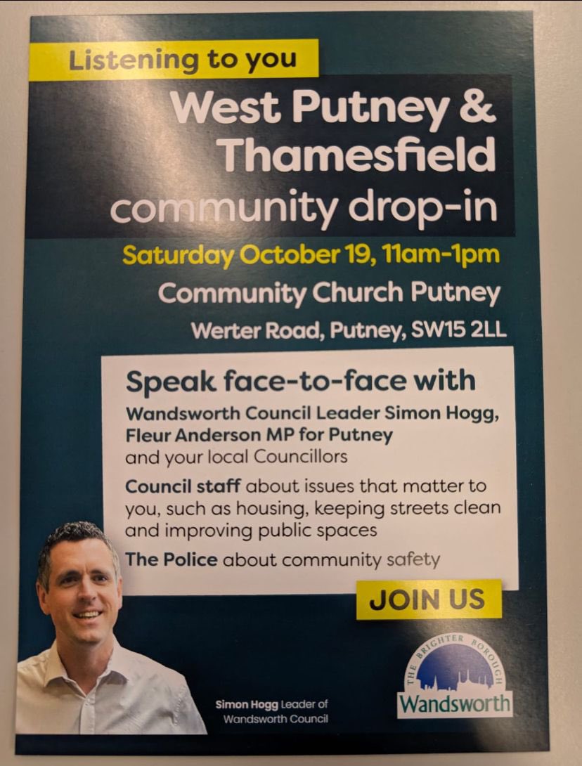 PutneyFleur's tweet image. Come along to the West Putney and Thamesfield community drop-in on Saturday 19th October from 11am-1pm. 

Speak to me, Council leader Simon Hogg, council staff and the police.