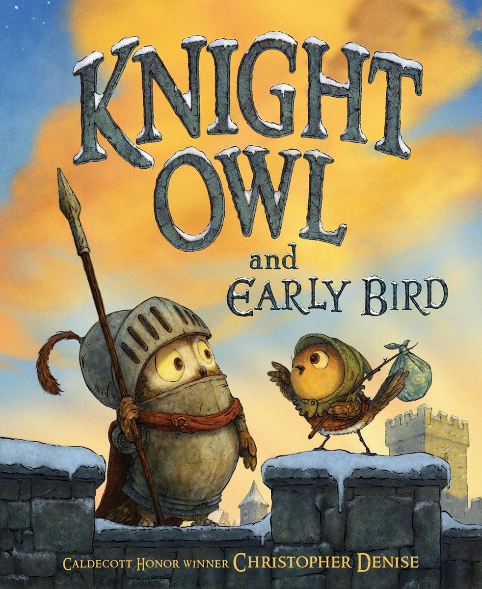 Happy book birthday to <a href="/cadenise/">Christopher Denise</a>'s Knight Owl and Early Bird!