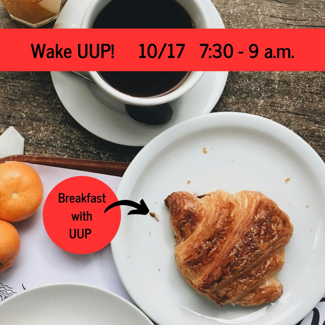 Register today for our next "Wake UUP!" to meet with fellow Buffalo Center UUP members over a continental breakfast.
Thursday, October 17th
7:30 a.m. – 9:00 a.m.
The Commons, Suite 108
Register at tinyurl.com/3zx7dwnf today, Tuesday 10/15!
#UUPBuffaloCenter #UUP #UnionStrong