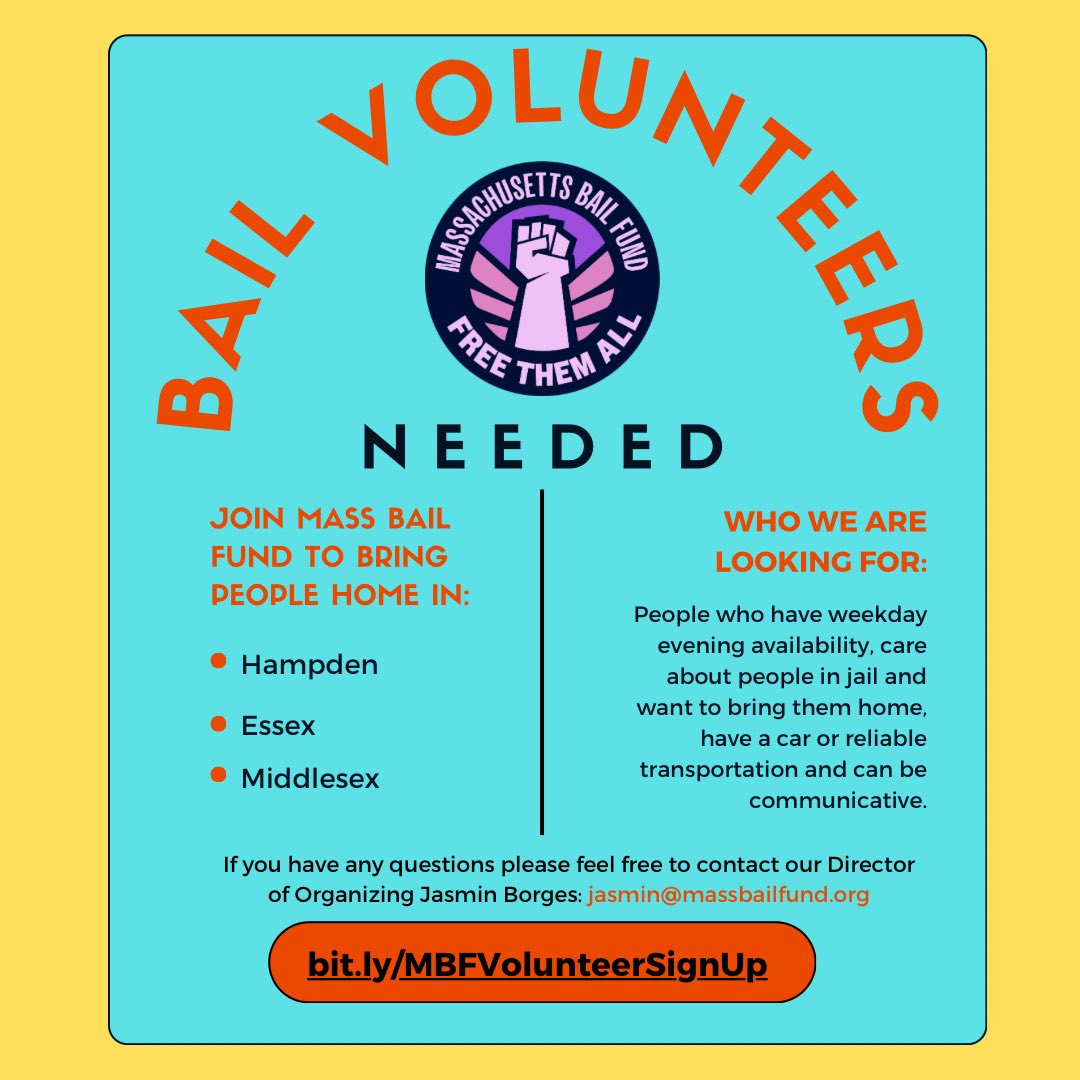 Massachusetts Bail Fund (@massbailfund) on Twitter photo Volunteer with your local bail fund and help get people home from jail! We are seeking new volunteers to join our dedicated volunteer team! If you have weekday evening availability & reliable transportation, sign up here: bit.ly/MBFVolunteerSi⦠or email jasmin@massbailfund.org. Volunteer with your local bail fund and help get people home from jail! We are seeking new volunteers to join our dedicated volunteer team! If you have weekday evening availability & reliable transportation, sign up here: bit.ly/MBFVolunteerSi⦠or email jasmin@massbailfund.org.