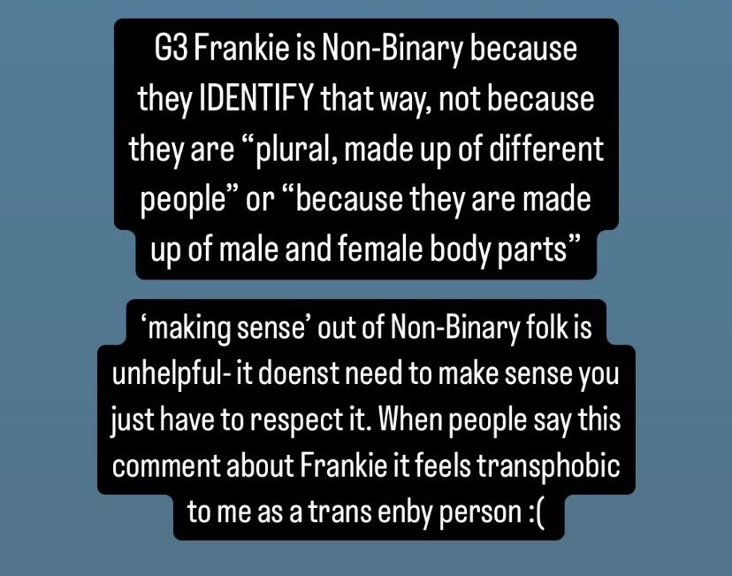 My thoughts on people saying “made up of different body parts to it makes sense” in regards to G3 Frankie being Non-Binary