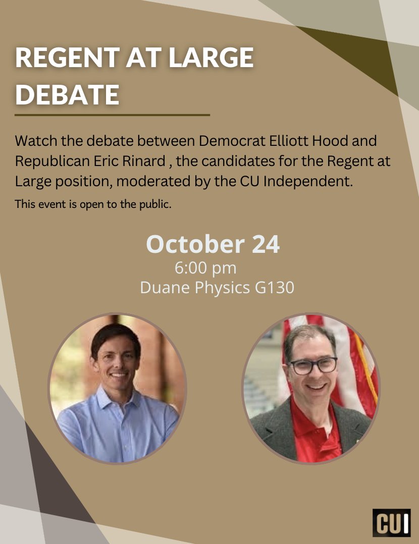 Join us on October 24 at 6 pm for the CU Boulder Regent at Large debate between Eric Rinard and Elliott Hood, moderated by the CU Independent. This event is open to the public.