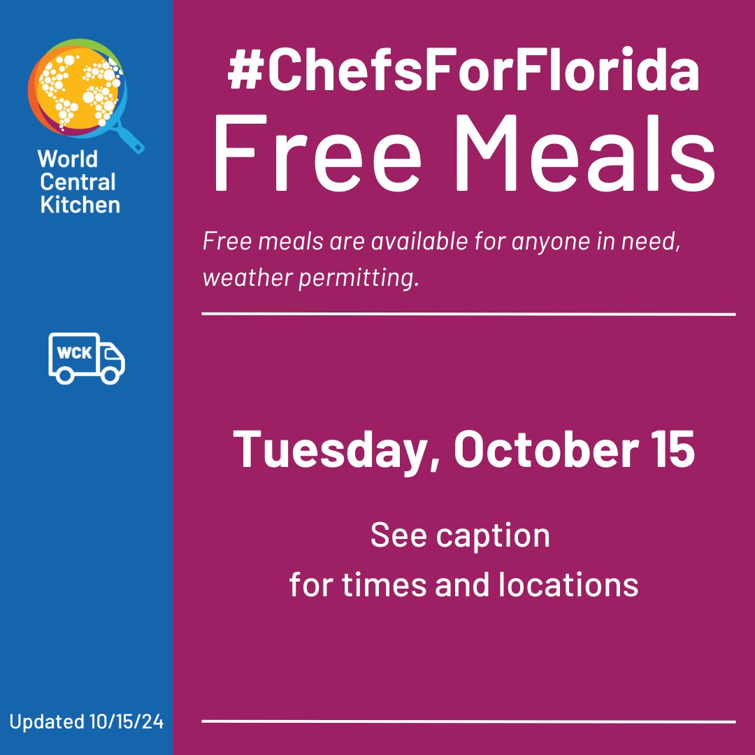 WCKitchen's tweet photo. WCK will have free meals available today, Tuesday, October 15th, in Florida for community members impacted by #HurricaneMilton. Share with anyone in the area in need of support.
#ChefsForFlorida LOCATIONS:

Bay Point Church
208 Palm Ave
Nokomis, FL
Starting 12PM

Treasure Island Beach
12962 Gulf Blvd
Madeira, FL
Starting 12PM

Frank H Pierce Recreation Center 
2000 7th St S
St. Petersburg, FL 
Starting 12PM

Madeira Beach
CVS Parking Lot
15129 Madeira Way
Madeira Beach, FL
Starting 12PM

William’s Hardware - Fort Myers
4519 Palm Beach Blvd
Fort Myers, FL
Starting 12PM

Gulfport Senior Center
5501 27th Ave S
Gulfport, FL
Starting 12PM

Grove City
2680 Placida Rd
Englewood, FL
Starting 12PM

Pasadena Community Church 
227 70th St South
St Petersburg, FL 
Starting 12PM

Boys & Girls Club Hernando County
336 Beverly Ct
Spring Hill, FL
Starting 12PM

The Funk - Tarpon Springs
1208 N Pinellas Ave Unit 1254
Tarpon Springs, FL
Starting 12:30PM

Sanibel Community Center
2173 Periwinkle Way
Sanibel, FL
Starting 12PM

Port Richey Waterfront Park
8119 Old Post Road
Port Richey, FL 
Starting 12PM

Beach'N Rides Ebikes
12208 Cortez Rd W
Cortez, FL
Starting 12PM

Liberty Baptist Church
9401 4th St N
Petersburg, FL
Starting 12PM

Punta Gorda Community
Parking Lot behind AutoZone
3905 Tamiami Trl
Punta Gorda, FL
Starting 12PM

Fort Myers Beach 
FMB Strong Parking Lot 
820 Buttonwood Dr 
Fort Myers Beach, FL 
Starting 12PM

Englewood Chamber of Commerce
601 S. Indiana Ave
Englewood, FL
Starting 12PM

Alice Hall Community Center
38116 5th Ave
Zephyrhills, FL
Starting 12PM

Wawa Parking Lot - Sarasota
2257 Fruitville Rd
Sarasota, FL
Starting 12:30PM

Fort Pierce Community
5214 Turnpike Feeder Rd
Fort Pierce, FL
Starting 1PM

Indian Rocks Community
Coco's Crush Bar and Grill 
2405 Gulf Blvd
Indian Rocks Beach, FL
Starting 1PM

City On A Hill Church
4265 13th Ave N
St. Petersburg, FL
Starting 1PM

Mt Zion-Clearwater
2751 Sunset Point RD
Clearwater, FL
Starting 1PM

Crescent Lake Park 
(Parking lot by the tower)
1320 5th St N
St Petersburg, FL
Starting 1PM

Coconut Island Market (Palms Community)
7573 Raymary St
Bokeelia, FL
Starting 4PM