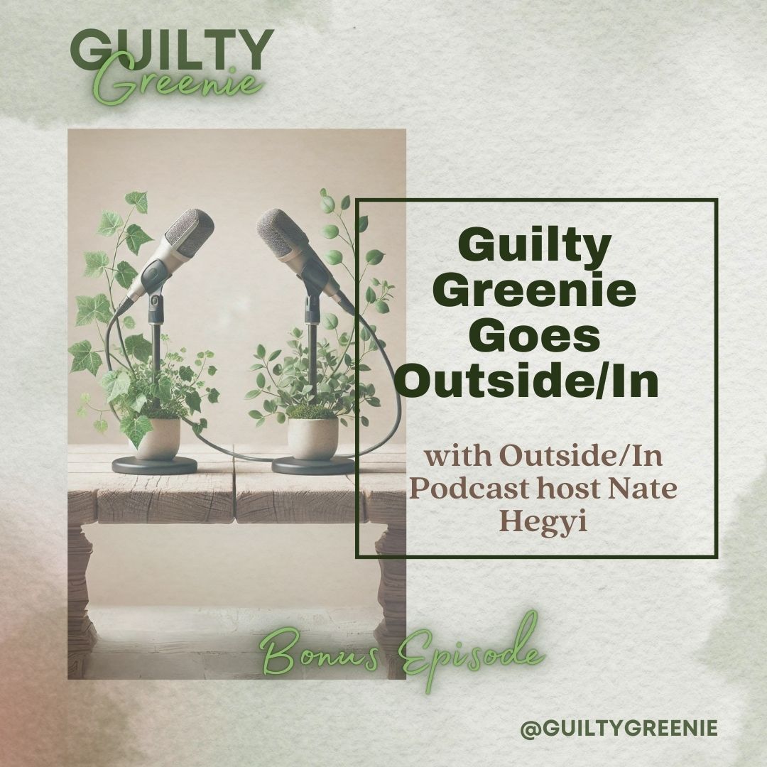 Bonus Episode of Guilty Greenie is out now for Subscribers on Apple and Buymeacoffee.com/guiltygreenie. Links in the bio