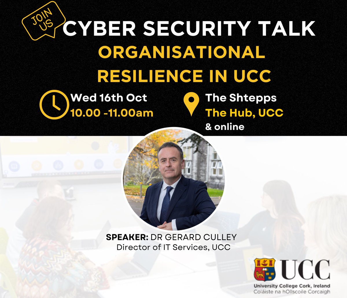UCCITServices's tweet image. October is Cyber Security Month in UCC. Join us tomorrow for our talk on Organisational Resilience in @UCC by @Gerculley
All UCC students and staff welcome to attend.
🕑 Wed 16th Oct @ 10am
📍The Shtepps, 1st Floor, The Hub