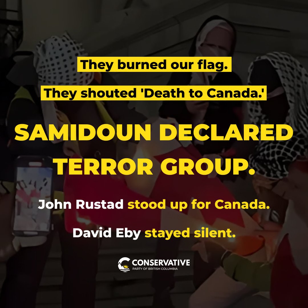 Conservative_BC's tweet image. While Samidoun called for the death of Canada and burned our flag, Eby turned a blind eye.

John Rustad took action and got them designated as a terrorist organization. #BCpoli