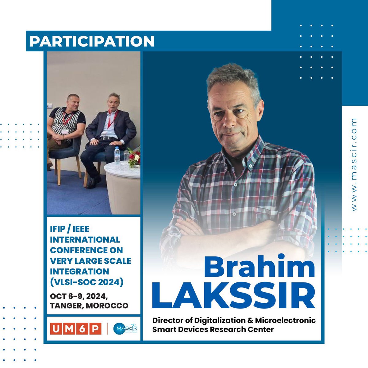 📢  #MAScIRUM6P is honored to announce that Dr. Lakssir, Director of our Digitalization &amp; Microelectronic Smart Devices Department, participated to the 3IFIP/IEEE International Conference on in Tanger, Morocco on October 6-9, 2024. 

#VLSI2024 #Microelectronics #TechNetworking