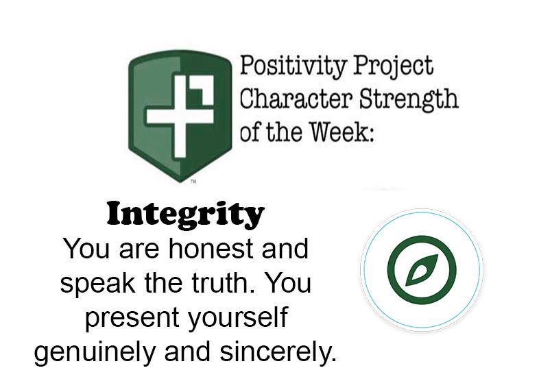 The Positivity Project Character Strength of the week is Integrity. #PositivityInAction