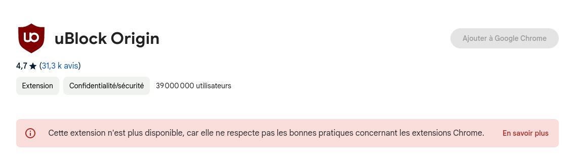 Ça y est, Google Chrome a fini par restreindre les API permettant à uBlock de bloquer les publicités, l'extension n'est donc plus compatible.

Pour continuer à explorer un web fluide et se prémunir de la surveillance publicitaire sur Internet : bloquelapub.net