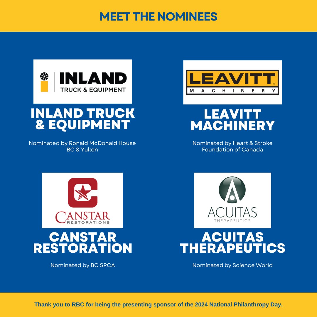 Outstanding Corporation
Inland Truck &amp; Equipment
Canstar Restoration
Acuitas Therapeutics 
Leavitt Machinery 
Quay North Development
Electronic Arts Vancouver 
Helijet International 
Gateway Casinos &amp; Entertainment  
Northshore Auto Mall 
Neptune Terminals 
Canucks for Kids Fund