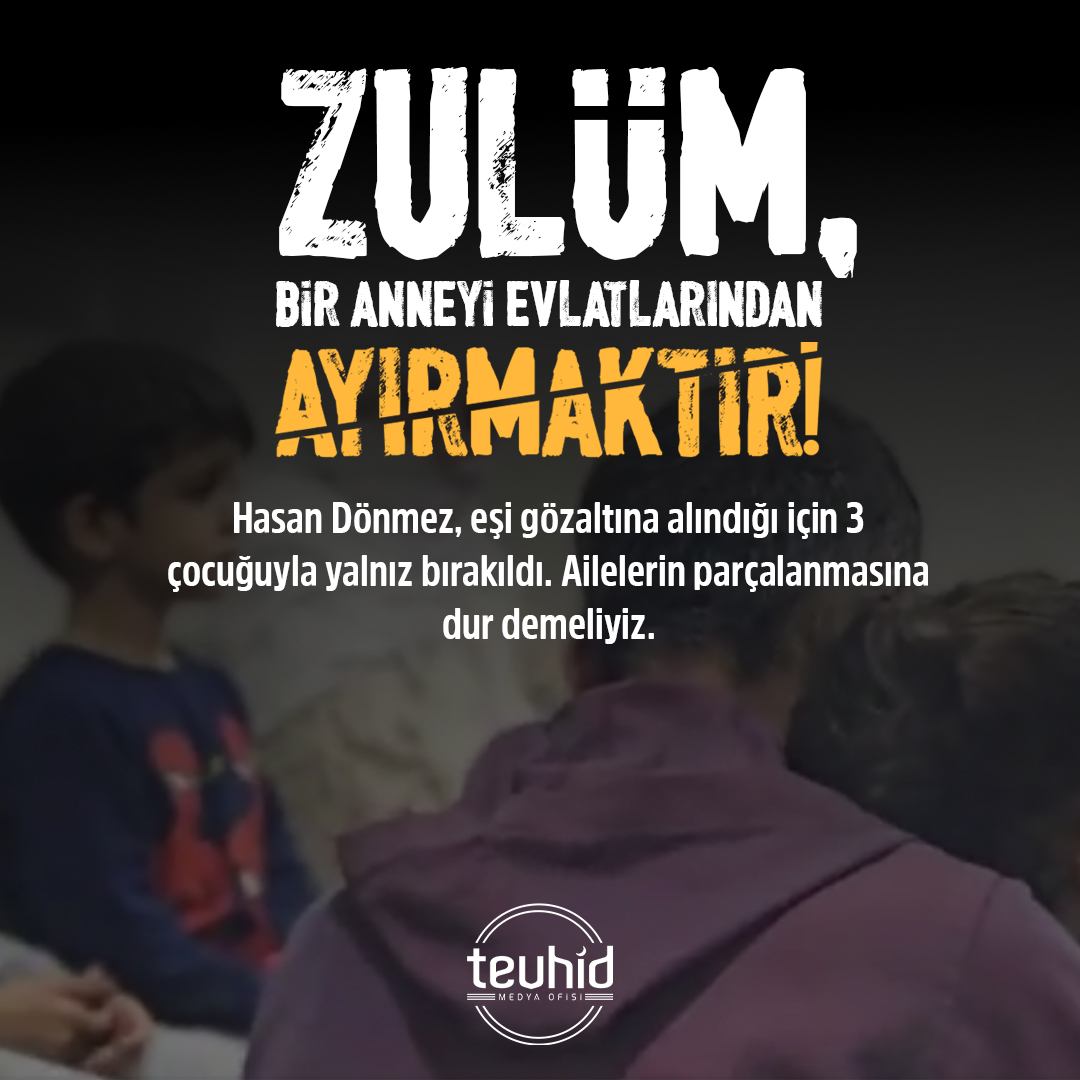 Zulüm, bir anneyi evlatlarından ayırmaktır!

Hasan Dönmez'in eşi "Dua Dönmez" hukuksuz şekilde gözaltına alınarak Gaziantep GGM'ye gönderildi. Üç çocuğundan uzak olan anne, bir an önce evlatlarına kavuşturulmalıdır.

#duadönmeznedentutuklu