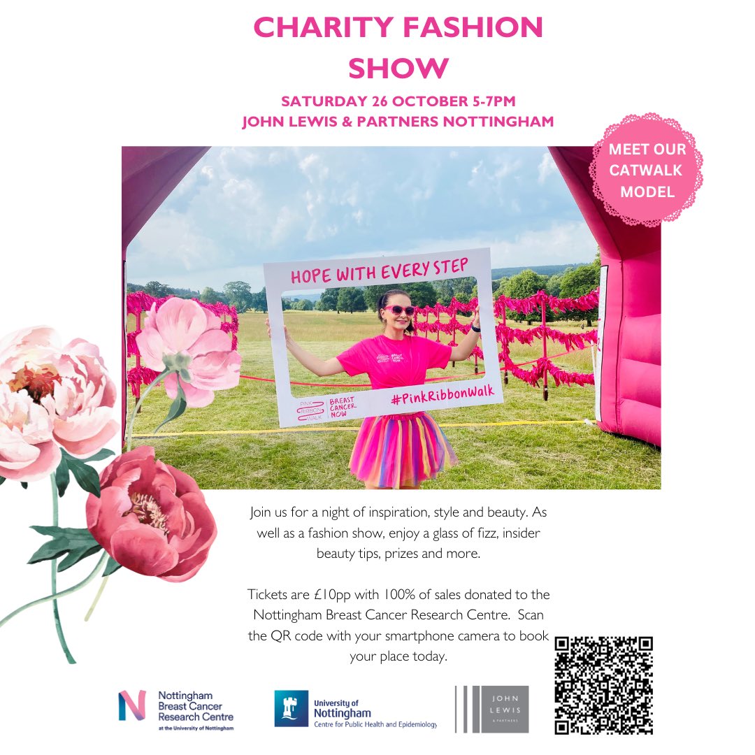 Remember to book your tickets for our charity fashion show using the QR code or this link justgiving.com/campaign/john-… ⁦<a href="/UniofNottingham/">Uni of Nottingham #WeAreUoN</a>⁩ ⁦<a href="/NCPHE_Notts/">Nottingham Centre for Epidemiology & Public Health</a>⁩ ⁦<a href="/MedicineUoN/">Uni of Nottingham School of Medicine #WeAreUoN</a>⁩ ⁦<a href="/nottsbrcancer/">Nottingham Breast Cancer Research Centre</a>⁩ ⁦<a href="/JohnLewisRetail/">John Lewis & Partners</a>⁩ ⁦<a href="/uonmph/">UoN Master of Public Health,Global Health,Research</a>⁩ ⁦<a href="/UoNCancerCentre/">UoN Centre for Cancer Sciences</a>⁩
