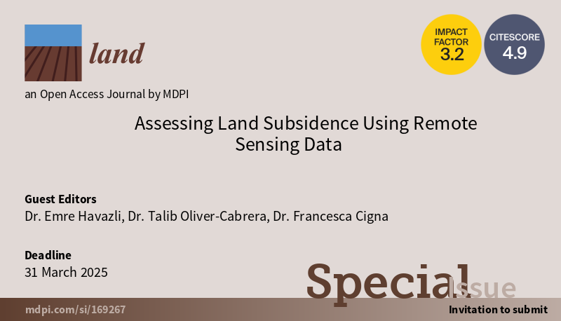 jeodezist's tweet image. 🚨 Call for Papers! 🚨 Our special issue, "Assessing Land Subsidence Using Remote Sensing Data," in @Land_MDPI, has an extended submission deadline of March 31, 2025. Submit your research on #RemoteSensing, #LandSubsidence, and #GeospatialAnalysis. 🌍📊
#EarthObservation