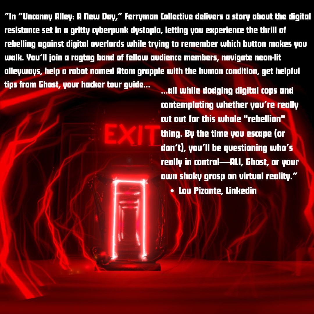 Ferryman Collective (@ferryman_vr) on Twitter photo Thank you to <a href="/loupizante/">Lou Pizante</a> for this wonderful quote on Linkedin about Uncanny Alley. We are so happy that this show is sticking with people weeks after they came to see it.
#storytelling #immersiveexperience #vr #immersive #immersivevr #uncannyalley
#ferrymancollective Thank you to <a href="/loupizante/">Lou Pizante</a> for this wonderful quote on Linkedin about Uncanny Alley. We are so happy that this show is sticking with people weeks after they came to see it.
#storytelling #immersiveexperience #vr #immersive #immersivevr #uncannyalley
#ferrymancollective