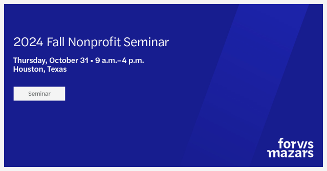 tboycpa's tweet photo. Don’t miss this seminar from @ForvisMazarsUS and TXCPA Houston Foundation to help your nonprofit move forward by gaining insight on trending topics. Learn more and reserve your spot here: https://t.co/2lT1NWHnMb https://t.co/w5cyTRDuh5