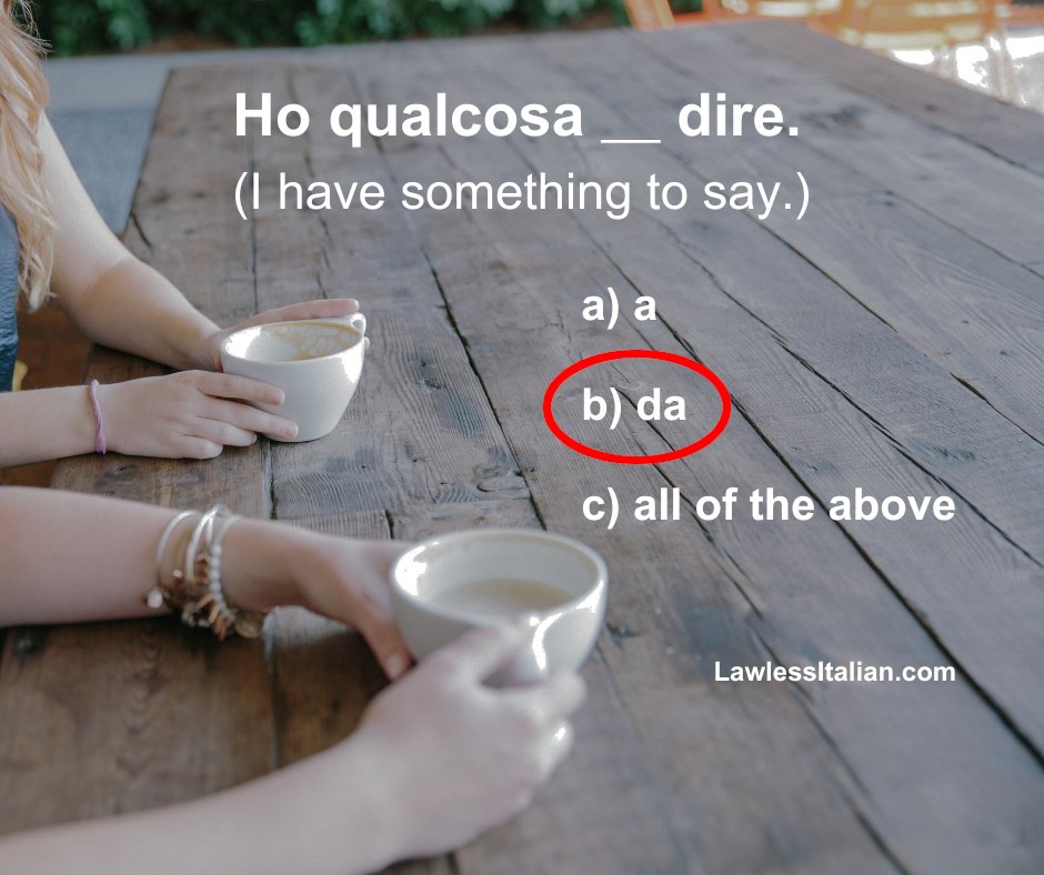 "A" typically means "to" but "da" is the go-to preposition when you need one in between an indefinite pronoun (like qualcosa/something) &amp; a verb (dire/say).  

More examples in this lesson: lawl.es/it-da

#Italian #lawlessitalian #learnitalian #italianquiz