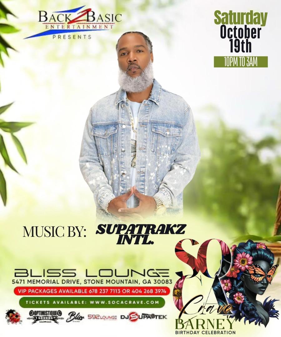 GET READY FOR THE ISLAND TAKEOVER

DJ SUPATRAKZ INTL. 

Straight from the VIRGIN ISLANDS, the Caribbean's hottest DJ sensation, is touching down at Bliss Lounge on October 19th! 

DONT MISS OUT!! 

SOCA CRAVE 
Barney Birthday Celebration 

Date:oct 19