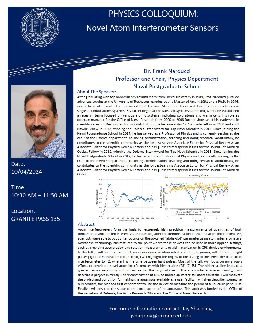 Our colloquium speaker this week is Dr. Frank Narducci who will give a talk titled "Novel Atom Interferometer Sensors". 

All are welcome!

Where: GRAN 135
When: Friday 10/4 10:30am