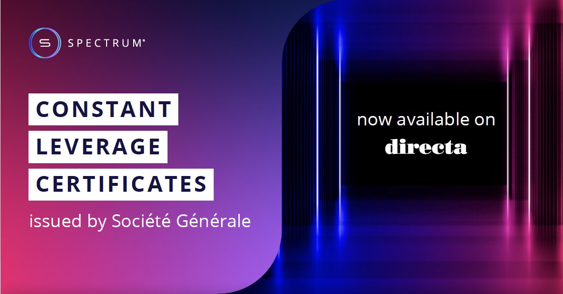 Constant Leverage Certificates issued by Société Générale are now available on Directa through Spectrum Markets. Over 8,000 constant leverage certificates on more than 1,000 underlying assets,
offering opportunities not available on traditional markets!