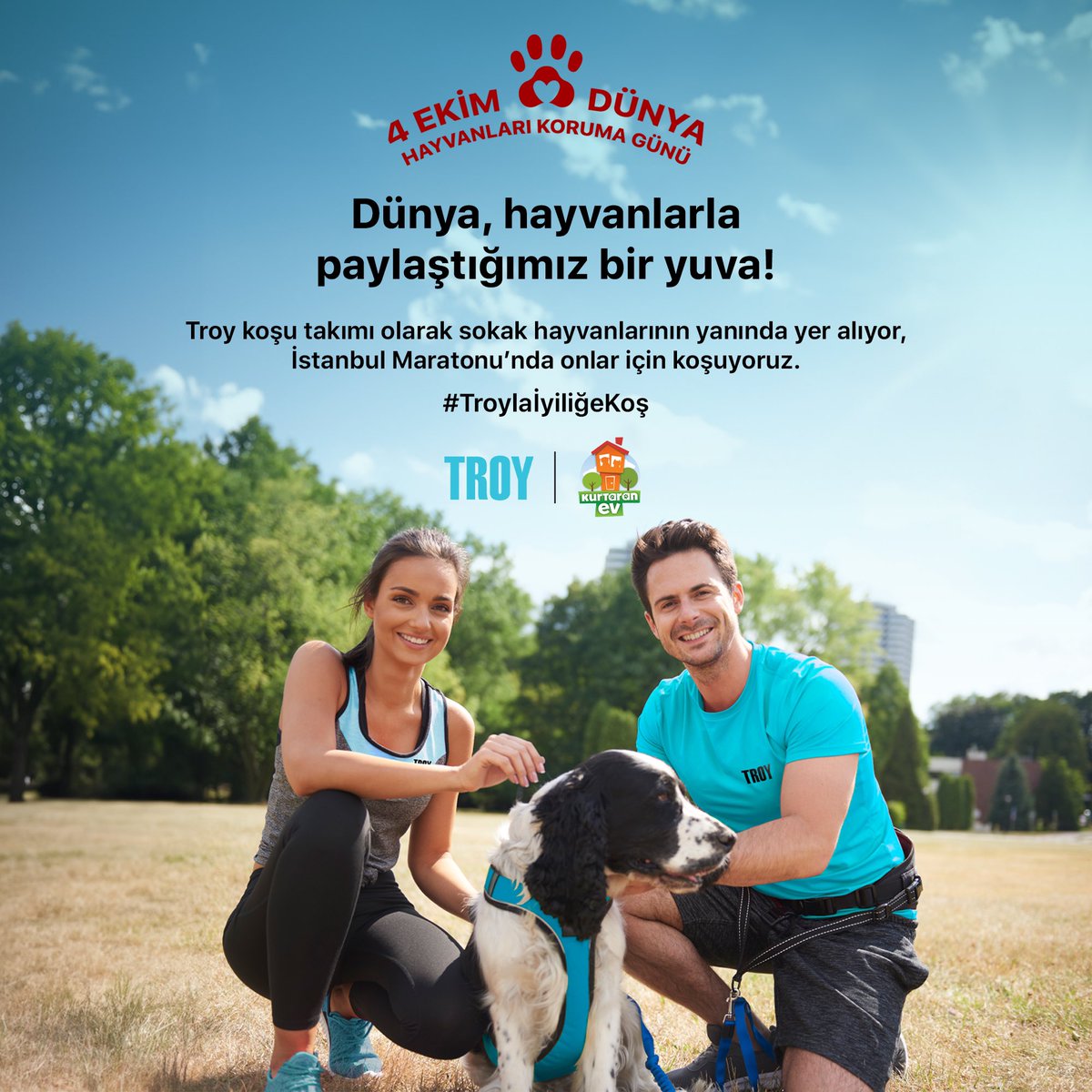 4 Ekim Dünya Hayvanları Koruma Günü💙

Dünya, hayvanlarla paylaştığımız bir yuva!

Troy koşu takımı olarak sokak hayvanlarının yanında yer alıyor, İstanbul Maratonu’nda onlar için koşuyoruz.

#TroylaİyiliğeKoş

@kurtaran_ev