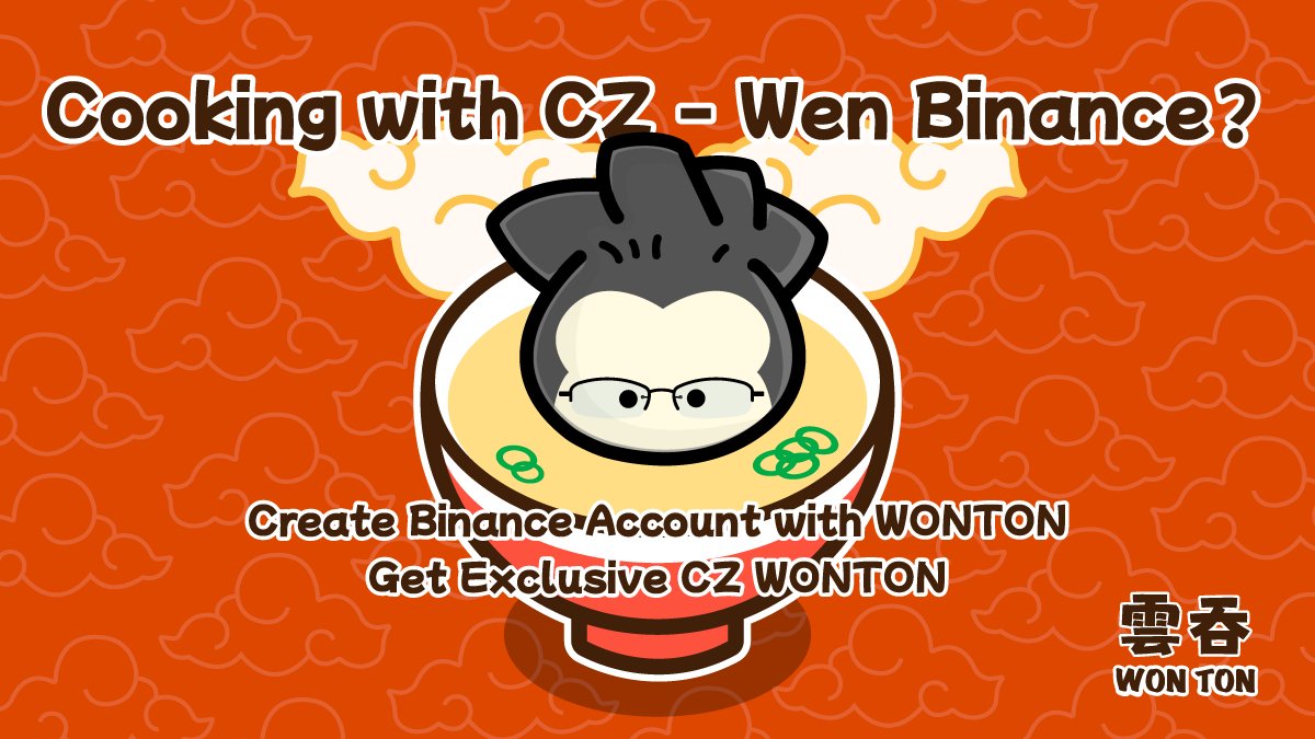 🔥 Cooking with CZ - Wen Binance?

🍲 Number 4 - No fear, no fud, just cook up greatness with <a href="/cz_binance/">CZ 🔶 BNB</a> 

🍳 Sign up for a Binance account using the code 'WONTON' and unlock the exclusive CZ #WONTON skin 🥟💎

👨‍🍳 <a href="/MasterCheforg/">Master Chef 💀</a>, is ready to serve some <a href="/binance/">Binance</a> flavors? Maybe