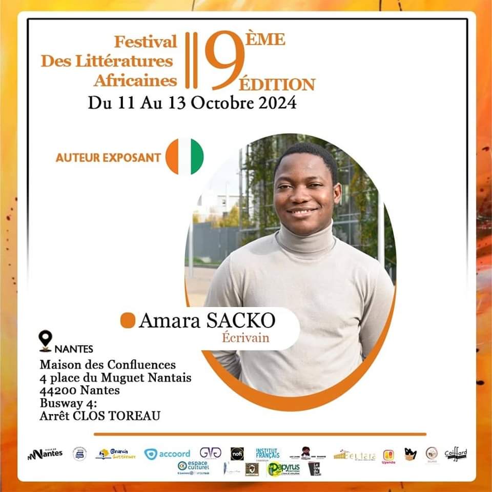 NOS AUTEUR(E)S EXPOSANT(E)S
Amara SACKO,
Jeune écrivain, ses œuvres seront exposées sur l'un de nos stands au Festival des Littératures Africaines à Nantes, du 11 au 13 octobre 2024.
#FestivalLittératuresAfricaines #Nantes #AmaraSacko #LittératureAfricaine #CotedIvoire #Mali