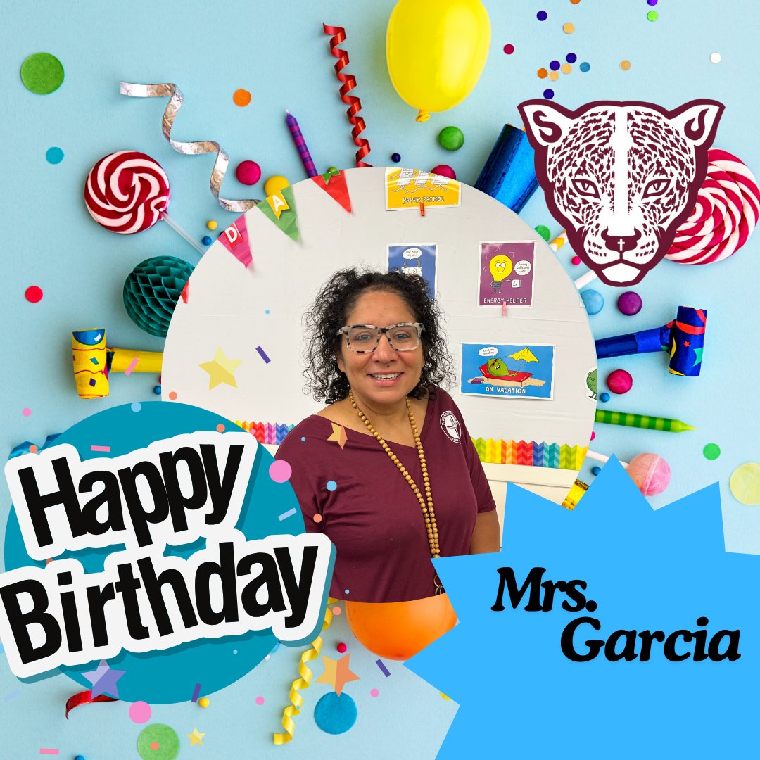 Happy Birthday Mrs. Garcia! Hope you have the best day ever. Thank you for sharing your joy with us everyday!