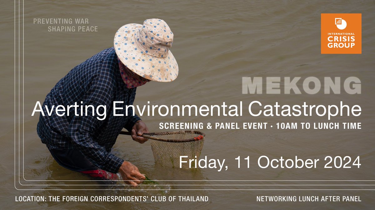 Screening &amp; Panel Event | Mekong: Averting Environmental Disaster

🗓️ Friday 11 October

⏰ 10am in Bangkok at <a href="/FCCThai/">FCCThai</a>.

With @mattzwheeler, <a href="/paideetes/">Pai Deetes</a>, <a href="/Tan_Hui_Yee/">Tan Hui Yee</a> and other Mekong experts.

📝 Registration: crisisgroup.org/how-we-work/ev…